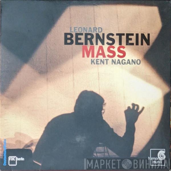 Leonard Bernstein - Kent Nagano  - Mass