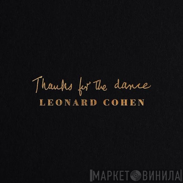 Leonard Cohen - Thanks For The Dance