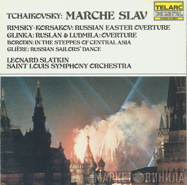 Leonard Slatkin, Saint Louis Symphony Orchestra, Pyotr Ilyich Tchaikovsky  - Marche Slav