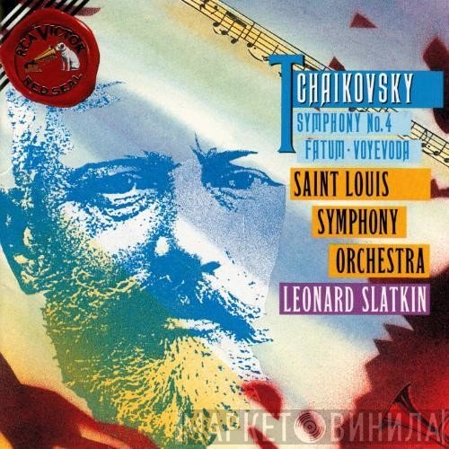 Leonard Slatkin, Saint Louis Symphony Orchestra, Pyotr Ilyich Tchaikovsky - Symphony No. 4 - Fatum - Voyevoda
