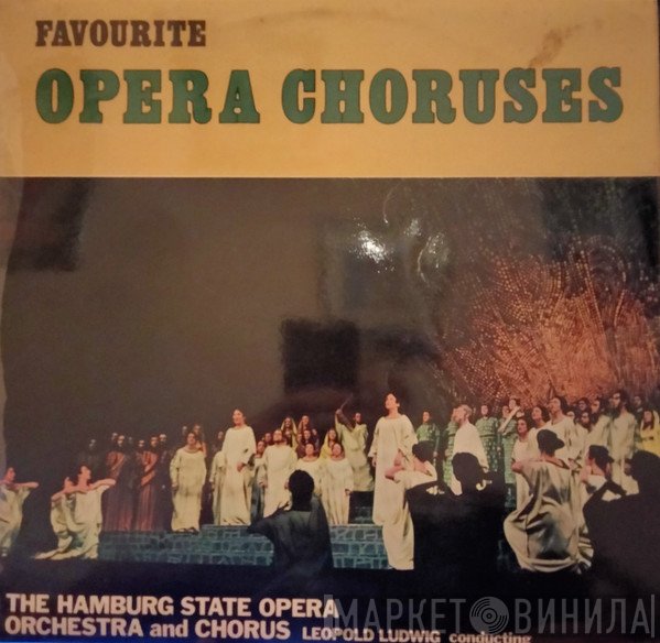 Leopold Ludwig, Orchester Der Staatsoper Hamburg, Chor Der Hamburgischen Staatsoper - Favourite Opera Choruses