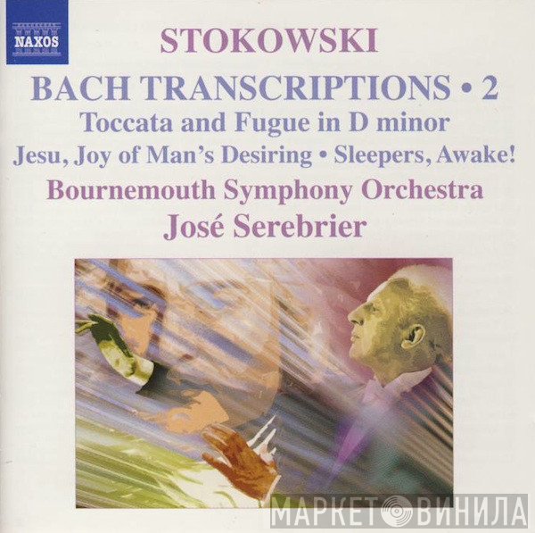 Leopold Stokowski, Johann Sebastian Bach, Bournemouth Symphony Orchestra, Jose Serebrier  - Bach Transcriptions ‧ 2