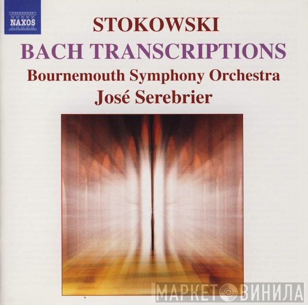 Leopold Stokowski, Johann Sebastian Bach, Bournemouth Symphony Orchestra, Jose Serebrier  - Bach Transcriptions