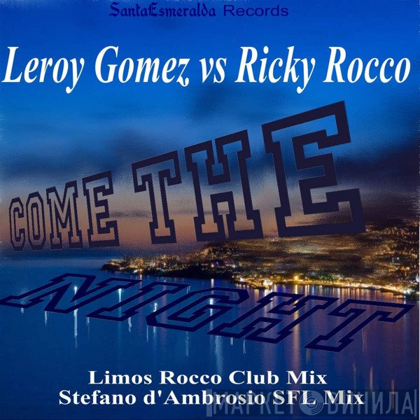 Leroy Gomez Vs Ricky Rocco  - Come The Night