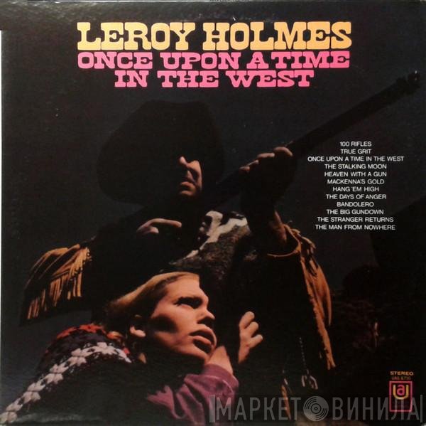 Leroy Holmes  - Once Upon A Time In The West