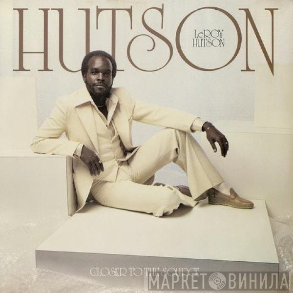 Leroy Hutson - Closer To The Source