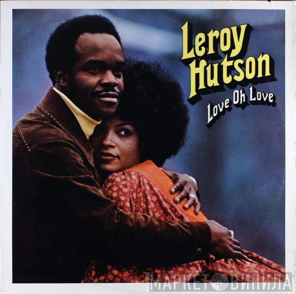 Leroy Hutson - Love Oh Love