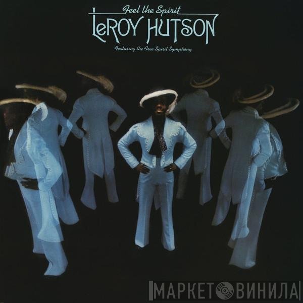 Leroy Hutson, The Free Spirit Symphony - Feel The Spirit