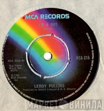 Leroy Pullins - I'm A Nut