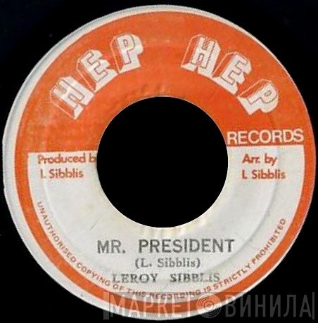 Leroy Sibbles  - Mr. President