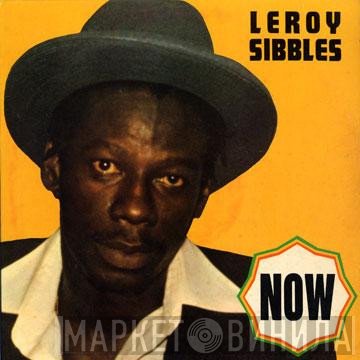 Leroy Sibbles  - Now