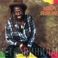 Leroy Sibbles - On Top