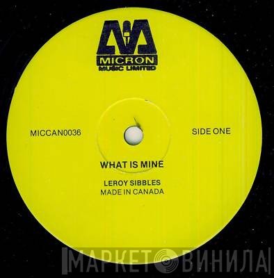 Leroy Sibbles - What Is Mine / Fattie Fattie