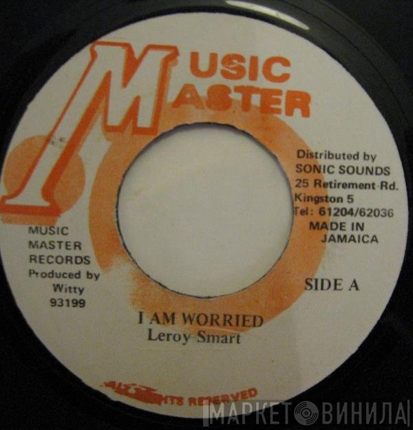 Leroy Smart - I Am Worried