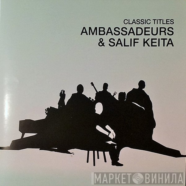 Les Ambassadeurs Internationaux & Salif Keita  - Classic Titles