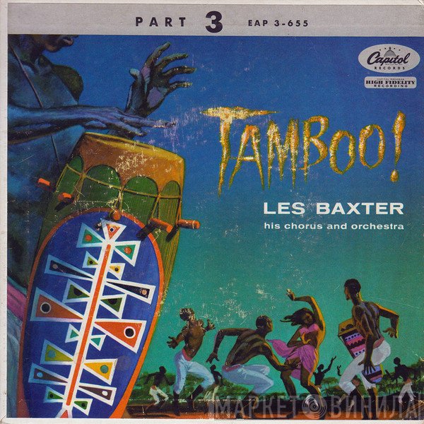 Les Baxter, Les Baxter Chorus And Les Baxter & His Orchestra  - Tamboo! (Part 3)