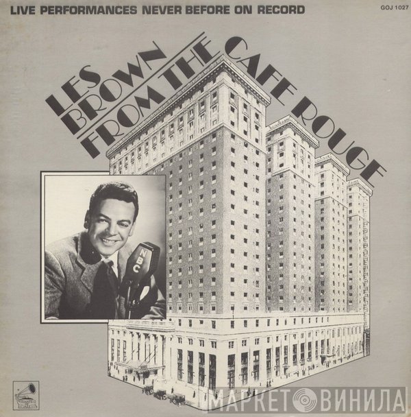 Les Brown - Les Brown From The Cafe Rouge - Live Performances Never On Record