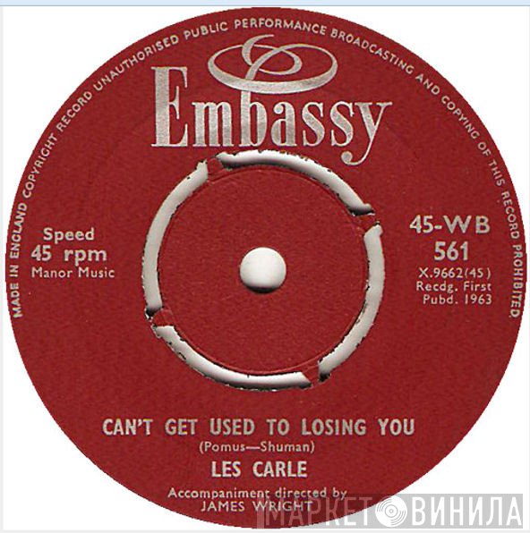 Les Carle - Can't Get Used To Losing You / Nobody's Darling But Mine