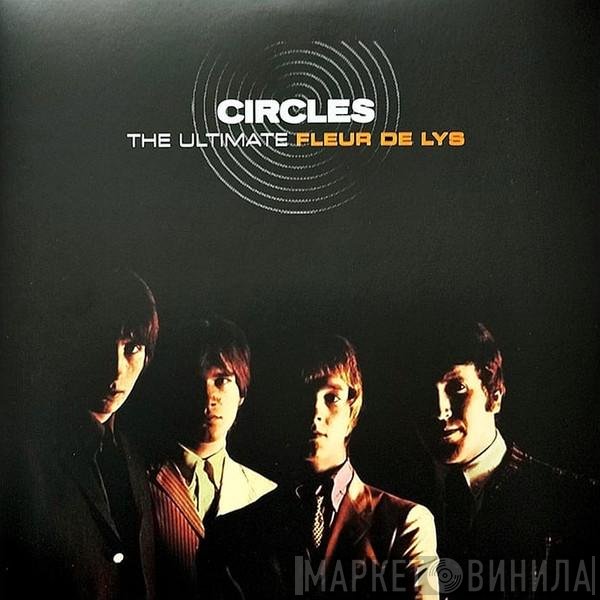 Les Fleur De Lys - Circles (The Ultimate Fleur De Lys)