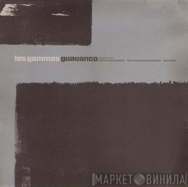 Les Gammas - Guauanco (Remixes)