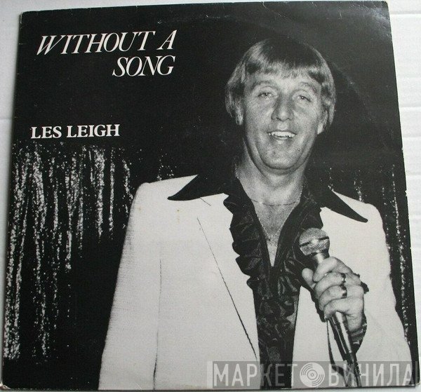 Les Leigh - Without A Song