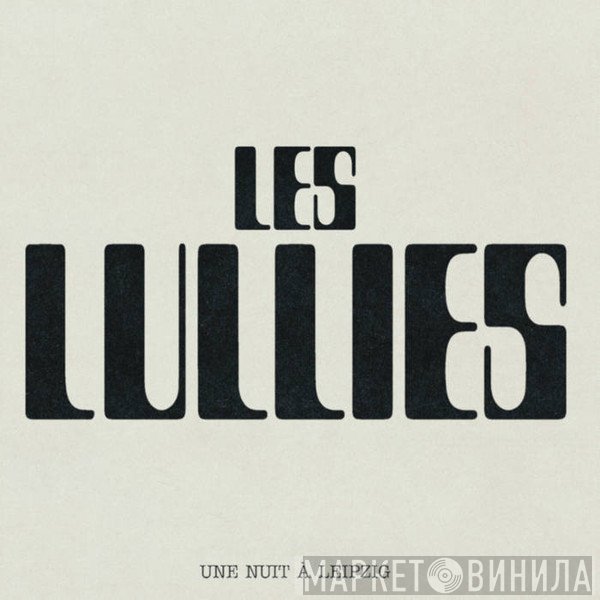 Les Lullies - Une Nuit à Leipzig