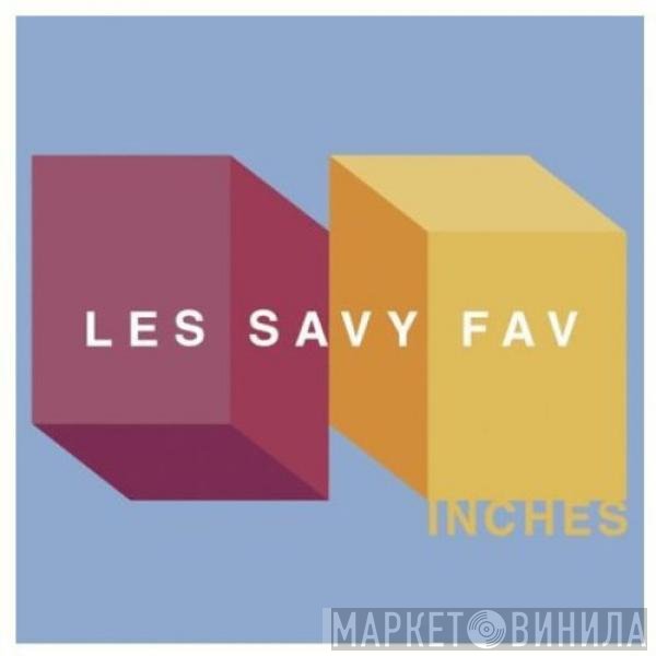 Les Savy Fav - Inches