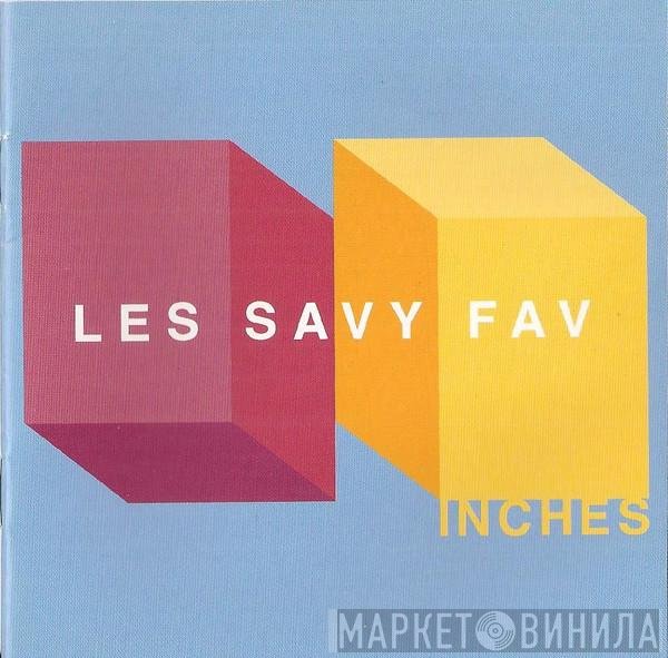 Les Savy Fav  - Inches