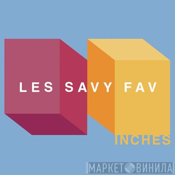 Les Savy Fav - Inches