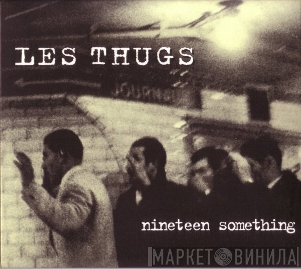 Les Thugs  - Nineteen Something