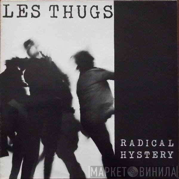 Les Thugs  - Radical Hystery