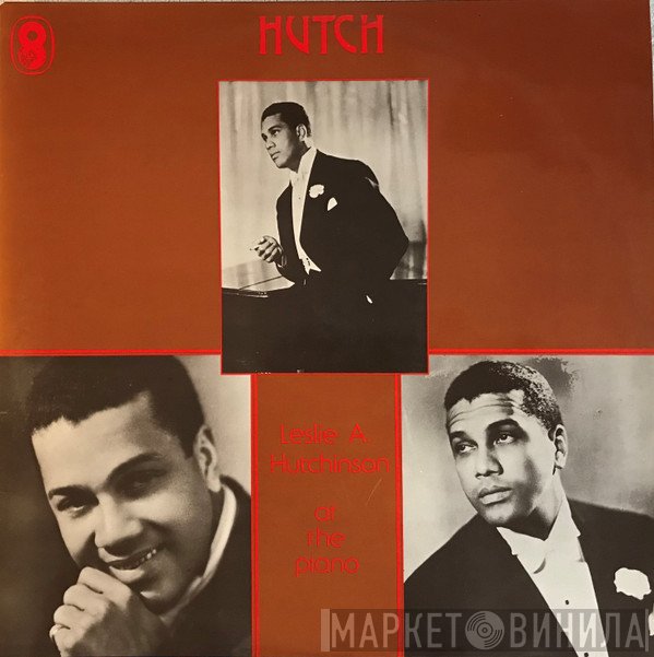 Leslie Hutchinson  - Leslie A. Hutchinson At The Piano