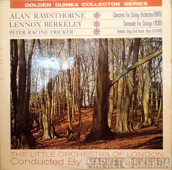 Leslie Jones, Alan Rawsthorne, Lennox Berkeley, The Little Orchestra Of London, Peter Racine Fricker - Concerto For String Orchestra / Serenade For Strings / Prelude, Elegy And Finale, Opus 10