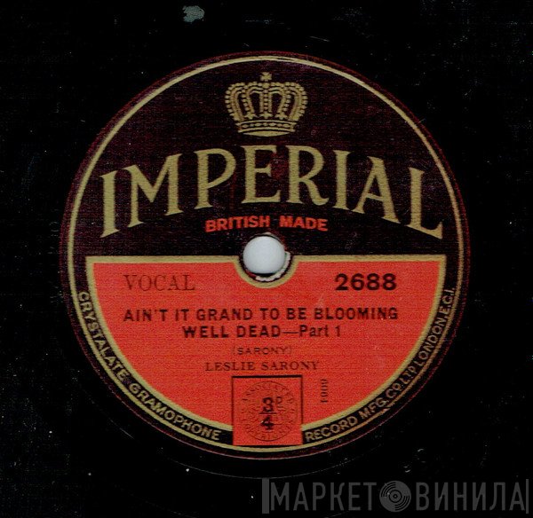 Leslie Sarony - Ain't It Grand To Be Blooming Well Dead