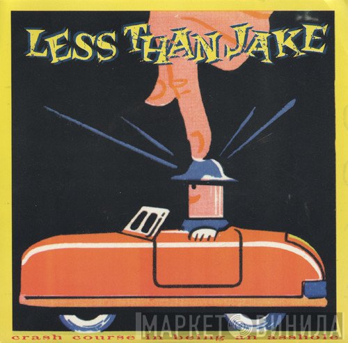 Less Than Jake  - Crash Course In Being An Asshole