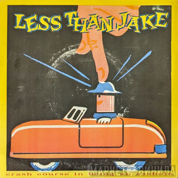Less Than Jake  - Crash Course In Being An Asshole