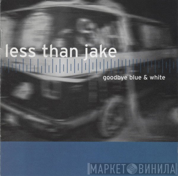 Less Than Jake  - Goodbye Blue & White