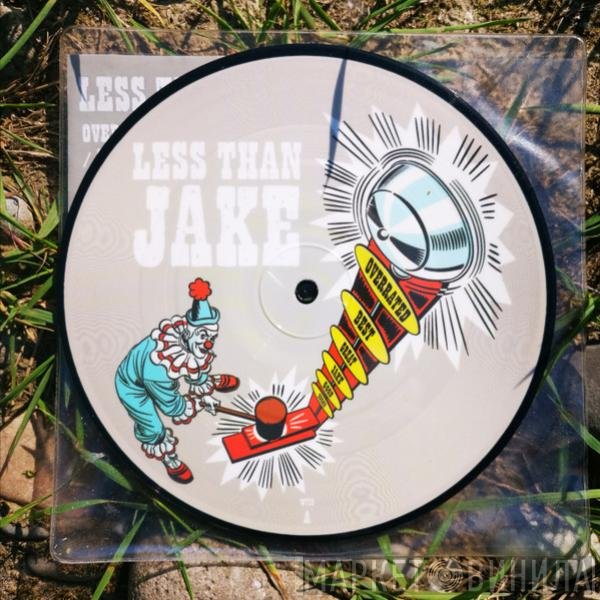 Less Than Jake - Overrated (Everything Is) / A Still Life Franchise
