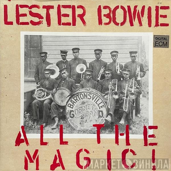 Lester Bowie  - All The Magic!