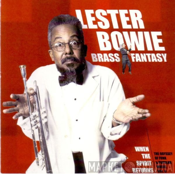 Lester Bowie's Brass Fantasy - When The Spirit Returns