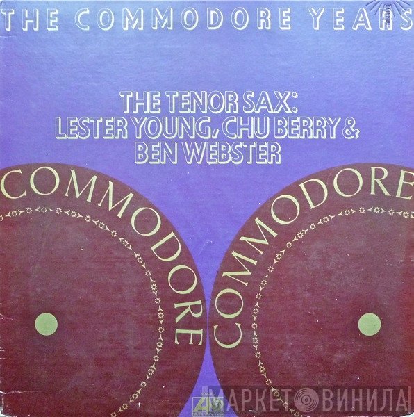 Lester Young, Leon "Chu" Berry, Ben Webster - The Tenor Sax: Lester Young, Chu Berry & Ben Webster