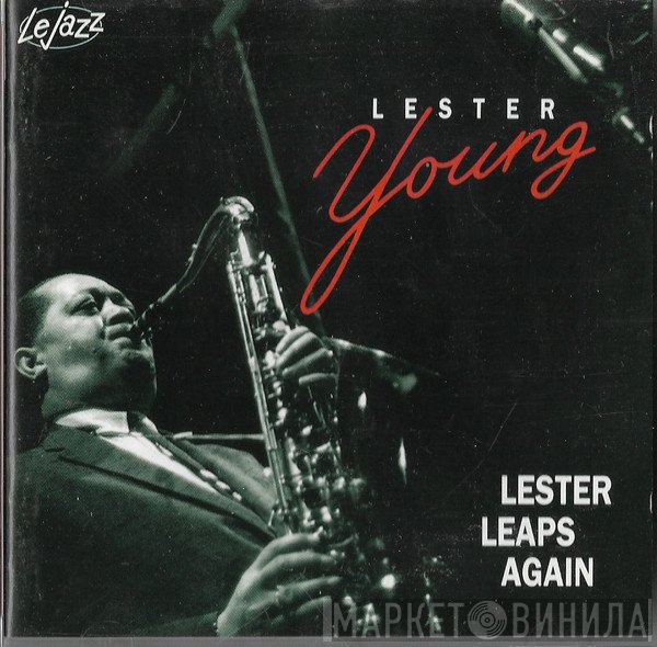 Lester Young  - Lester Leaps Again