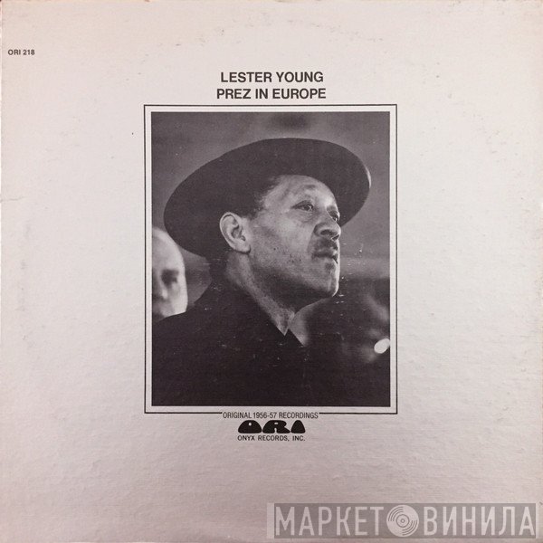 Lester Young  - Prez In Europe