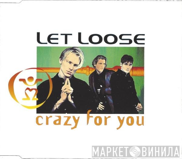 Let Loose - Crazy For You