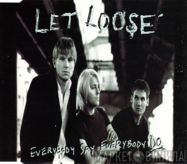 Let Loose  - Everybody Say Everybody Do