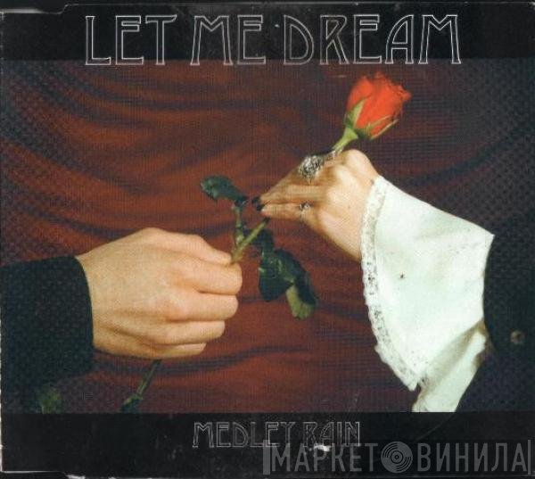 Let Me Dream - Medley Rain