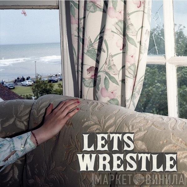 Let's Wrestle - Let's Wrestle