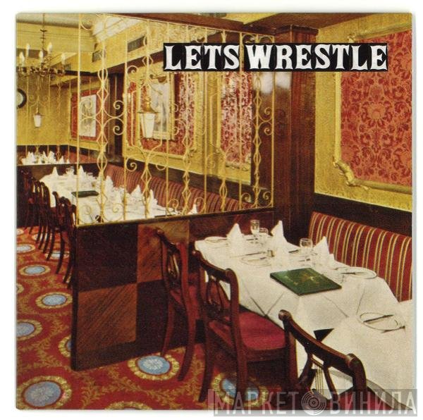 Let's Wrestle - Rain Ruins Revolution