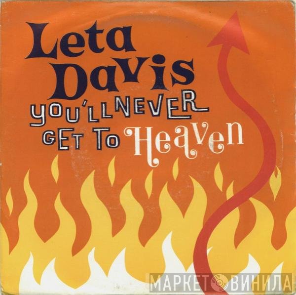 Leta Davis - You'll Never Get To Heaven
