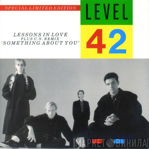 Level 42  - Lessons In Love / Something About You